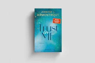 Vanessa Lamatsch, Jennifer L. Armentrout, J. Lynn: Trust in Me 