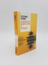 Stephan Thome: Gebrauchsanweisung für Taiwan 