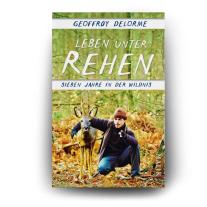 Barbara Neeb, Katharina Schmidt, Geoffroy Delorme: Leben unter Rehen 
