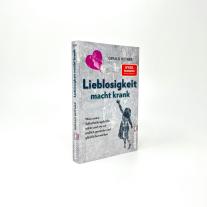 Gerald Hüther, Gerald Prof. Dr. Hüther: Lieblosigkeit macht krank 