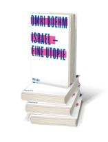Omri Boehm: Israel - eine Utopie 