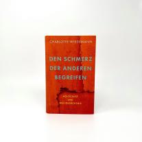 Charlotte Wiedemann: Den Schmerz der Anderen begreifen 