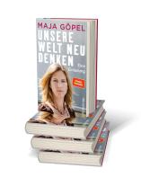 Maja Göpel, Maja Prof. Dr. Göpel: Unsere Welt neu denken 