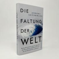 Anders Levermann, Anders Prof. Dr. Levermann: Die Faltung der Welt 