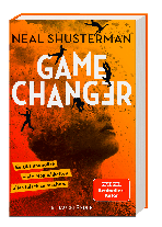 Neal Shusterman, Christopher Tauber: Game Changer – Es gibt unendlich viele Möglichkeiten, alles falsch zu machen 