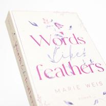 Marie Weis: Words Like Feathers 