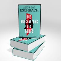 Andreas Eschbach: Die Abschaffung des Todes 