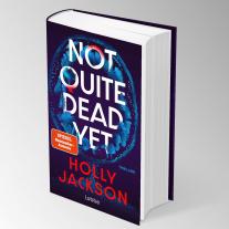 Rainer Schumacher, Holly Jackson: Not Quite Dead Yet 