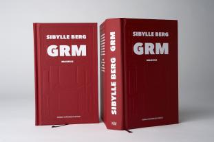 Sibylle Berg: GRM 