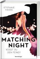 Stefanie Hasse: Matching Night, Band 1: Küsst du den Feind? (Gewinner des Lovelybooks-Leserpreises 2021) 