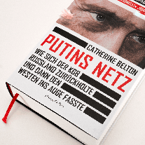 Catherine Belton: Putins Netz. Wie sich der KGB Russland zurückholte und dann den Westen ins Auge fasste 
