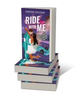 Bettina Hengesbach, Simone Soltani: Ride with me – Die Rennstrecke ist sein Leben, bis sie ihn aus der Spur bringt 