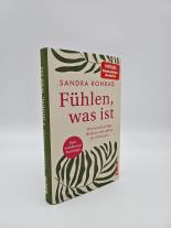 Sandra Konrad: Fühlen, was ist 
