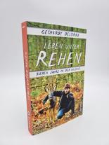 Barbara Neeb, Katharina Schmidt, Geoffroy Delorme: Leben unter Rehen 