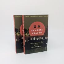 Henrike Lähnemann, Henrike Prof. Dr. Lähnemann, Eva Prof. Dr. Schlotheuber, Eva Schlotheuber: Unerhörte Frauen 