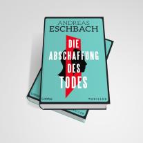 Andreas Eschbach: Die Abschaffung des Todes 
