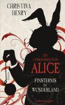Christina Henry: Die Chroniken von Alice - Finsternis im Wunderland 