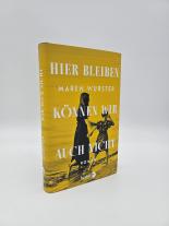 Maren Wurster: Hier bleiben können wir auch nicht 