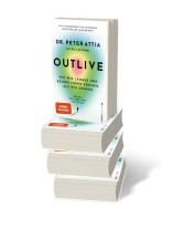 Peter Attia, Peter Dr. Attia: OUTLIVE 