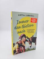 Lotta Lubkoll: Immer den Nüstern nach 