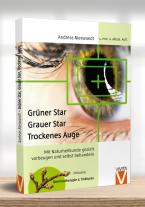 Andreas Nieswandt: Grüner Star - Grauer Star - Trockenes Auge 