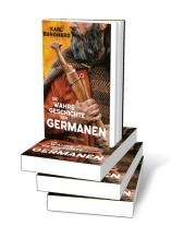 Karl Banghard: Die wahre Geschichte der Germanen 