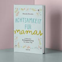 Shonda Moralis: Achtsamkeit für Mamas 