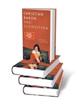 Christian Baron: Drei Schwestern 