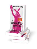 Marc-Uwe Kling: Die Känguru-Rebellion (Die Känguru-Werke 5) 