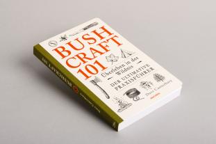 Dave Canterbury: Bushcraft 101 - Überleben in der Wildnis / Der ultimative Survival Praxisführer 