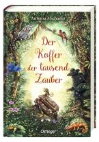 Antonia Michaelis, Sanna Wandtke: Der Koffer der tausend Zauber 