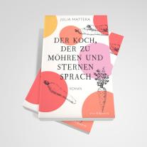 Julia Mattera: Der Koch, der zu Möhren und Sternen sprach 