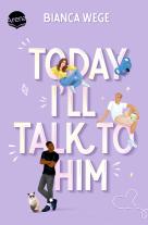 Bianca Wege: Today I’ll Talk to Him (1) 
