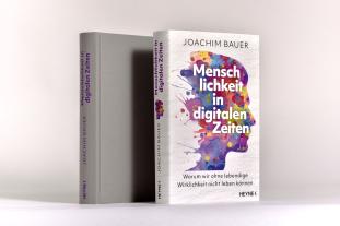 Joachim Bauer: Menschlichkeit in digitalen Zeiten 
