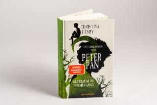 Sigrun Zühlke, Christina Henry: Die Chroniken von Peter Pan - Albtraum im Nimmerland 