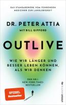 Peter Attia, Peter Dr. Attia: OUTLIVE 