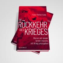 Franz-Stefan Gady: Die Rückkehr des Krieges 
