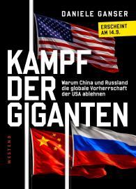 Kampf der Giganten: Warum China und Russland die globale Vorherrschaft der USA ablehnen